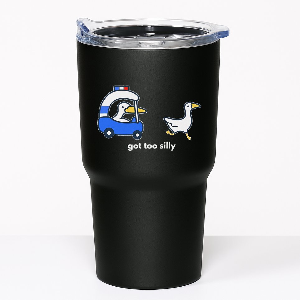 Got Too Silly Funny Goose Police Tumbler