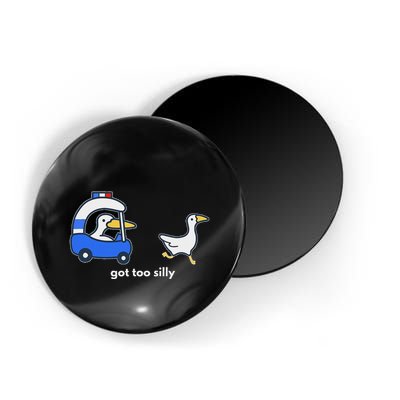 Got Too Silly Funny Goose Police Magnet