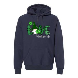 Gnome Teacher St Patricks day Love Teacher Life Shamrock Premium Hoodie