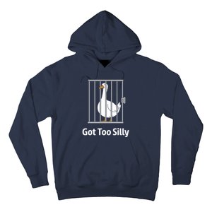 Got Too Silly Funny Goose Pun Humor Gift For Animal Lovers Hoodie