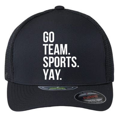 Go Team Sports Yay Design Funny Sarcastic Sports Flexfit Unipanel Trucker Cap