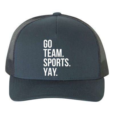 Go Team Sports Yay Design Funny Sarcastic Sports Yupoong Adult 5-Panel Trucker Hat