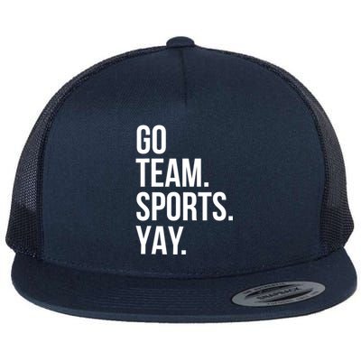 Go Team Sports Yay Design Funny Sarcastic Sports Flat Bill Trucker Hat