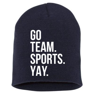 Go Team Sports Yay Design Funny Sarcastic Sports Short Acrylic Beanie