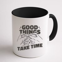 Good Things Take Time Mug