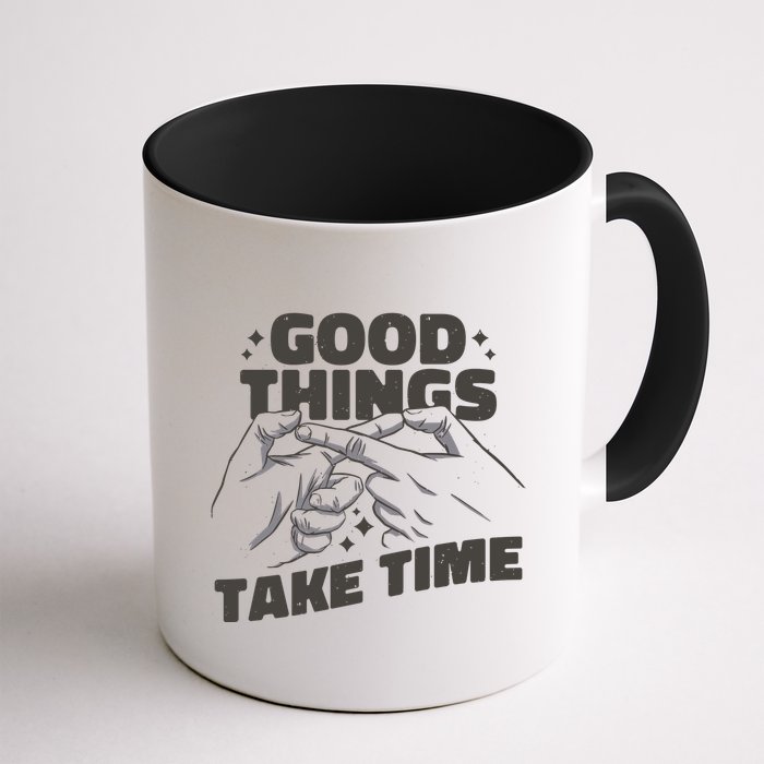 Good Things Take Time Mug
