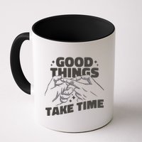 Good Things Take Time Mug
