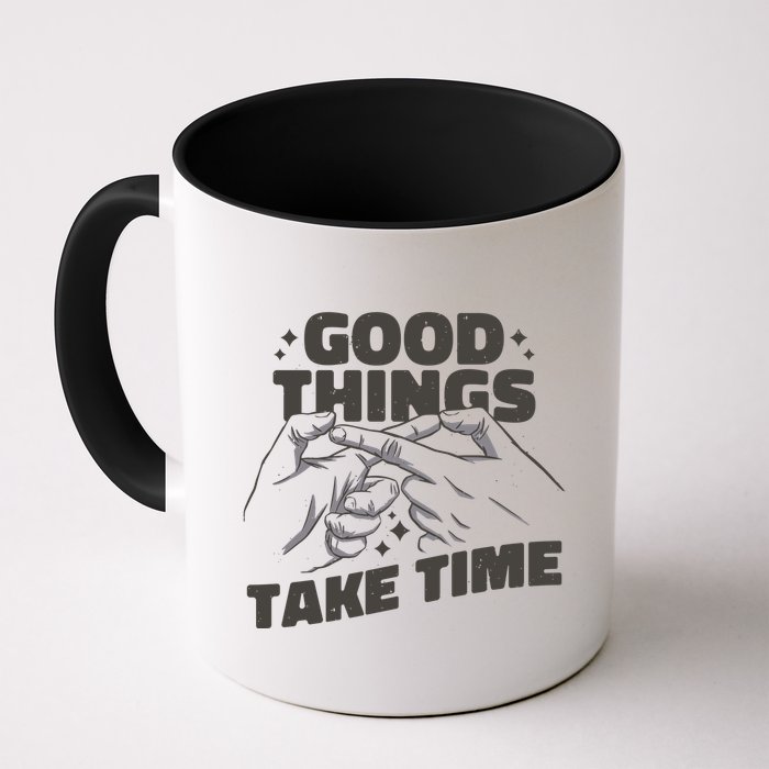 Good Things Take Time Mug