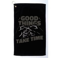 Good Things Take Time Golf Towel