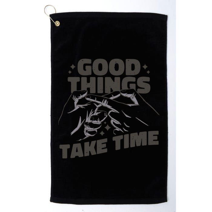 Good Things Take Time Golf Towel