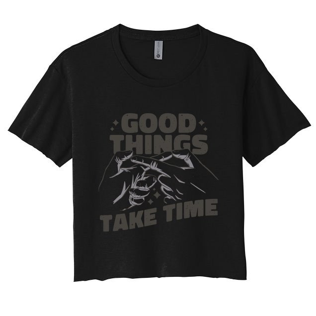 Good Things Take Time Crop Top