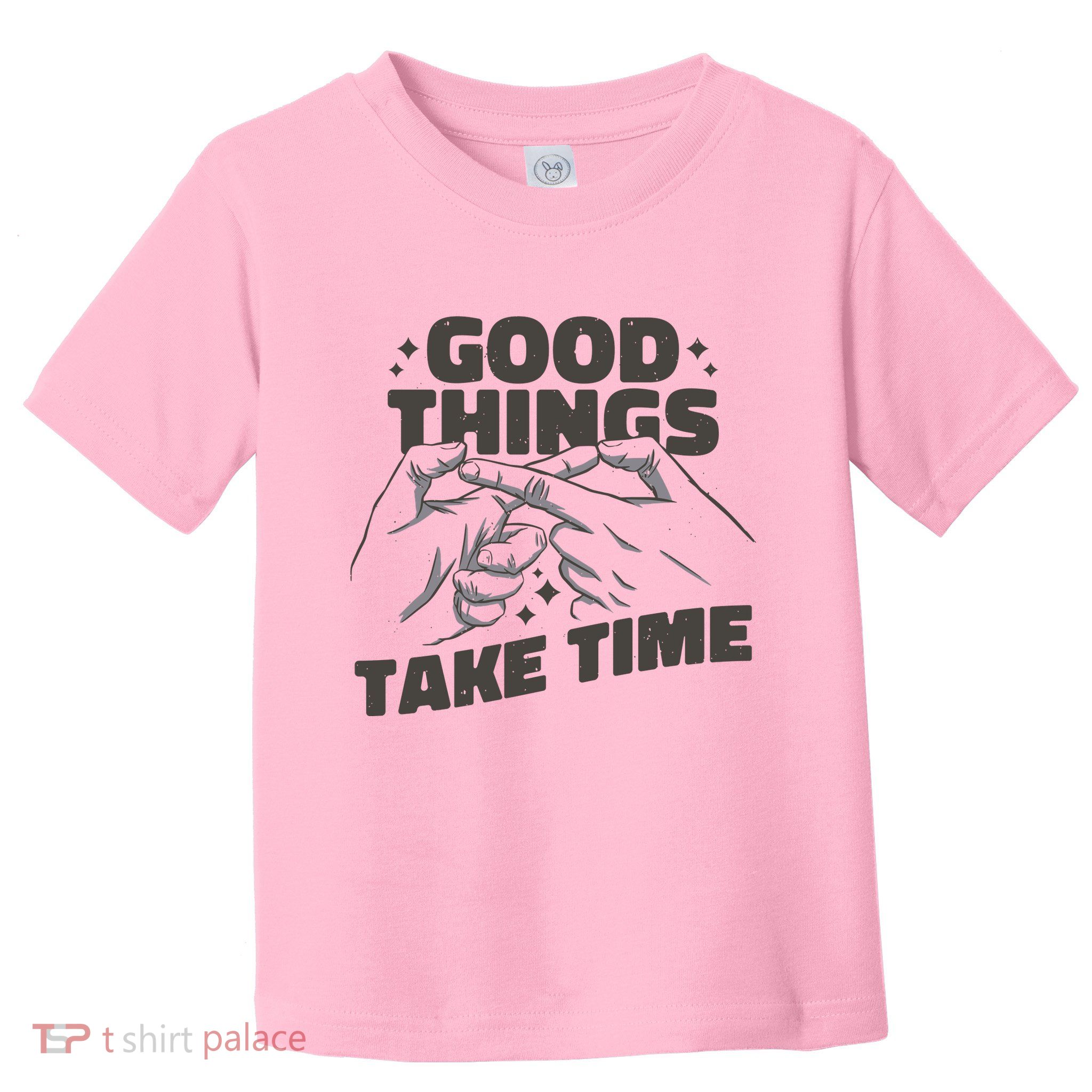 Good Things Take Time Toddler T-Shirt