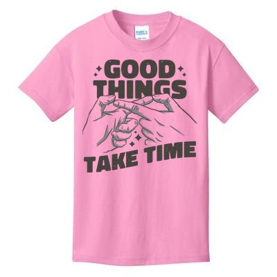 Good Things Take Time Kids T-Shirt