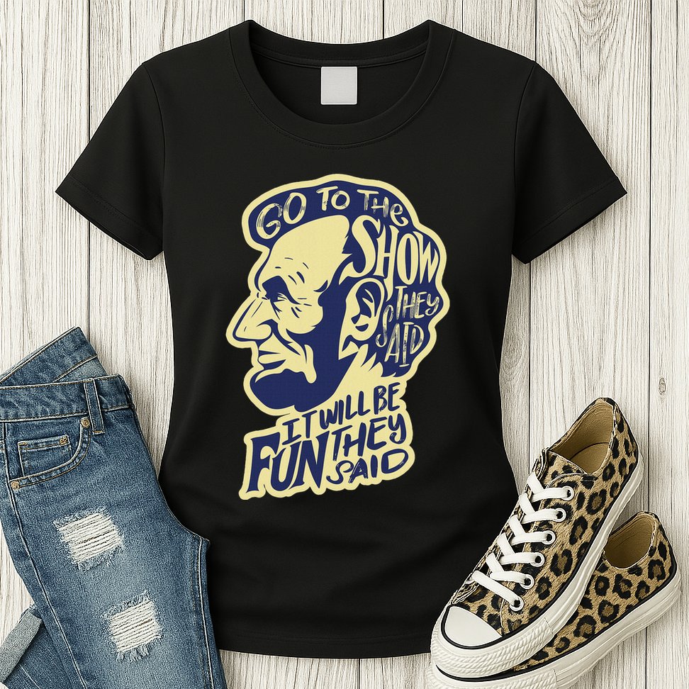 Go To The Show They Said Funny Abraham Lincoln History Buff Womens T-Shirt