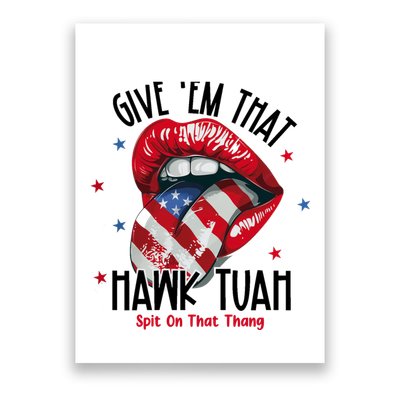 Give Them That Hawk Tuah 24 Spit On That Thang Poster