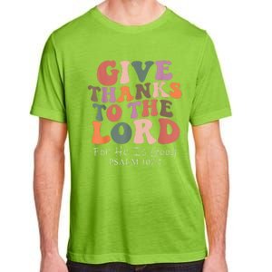 Give Thanks To The Lord For He Is Good Psalm 107:1 Christian Adult ChromaSoft Performance T-Shirt