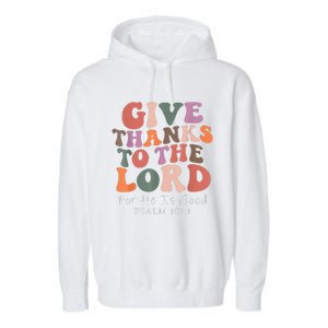 Give Thanks To The Lord For He Is Good Psalm 107:1 Christian Garment-Dyed Fleece Hoodie