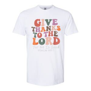 Give Thanks To The Lord For He Is Good Psalm 107:1 Christian Softstyle CVC T-Shirt