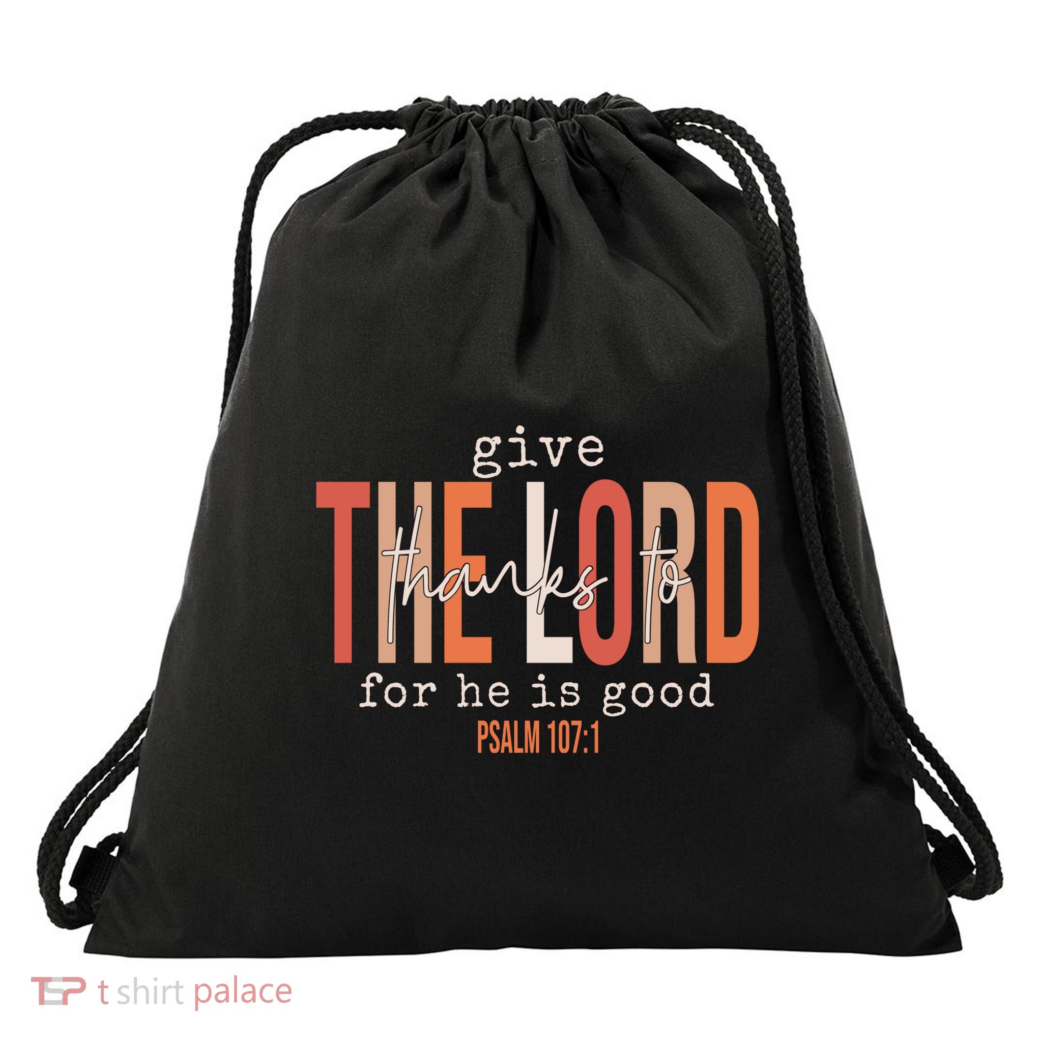 Give Thanks To The Lord For He Is Good Thanksgiving Christian Drawstring Bag