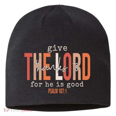 Give Thanks To The Lord For He Is Good Thanksgiving Christian Sustainable Beanie