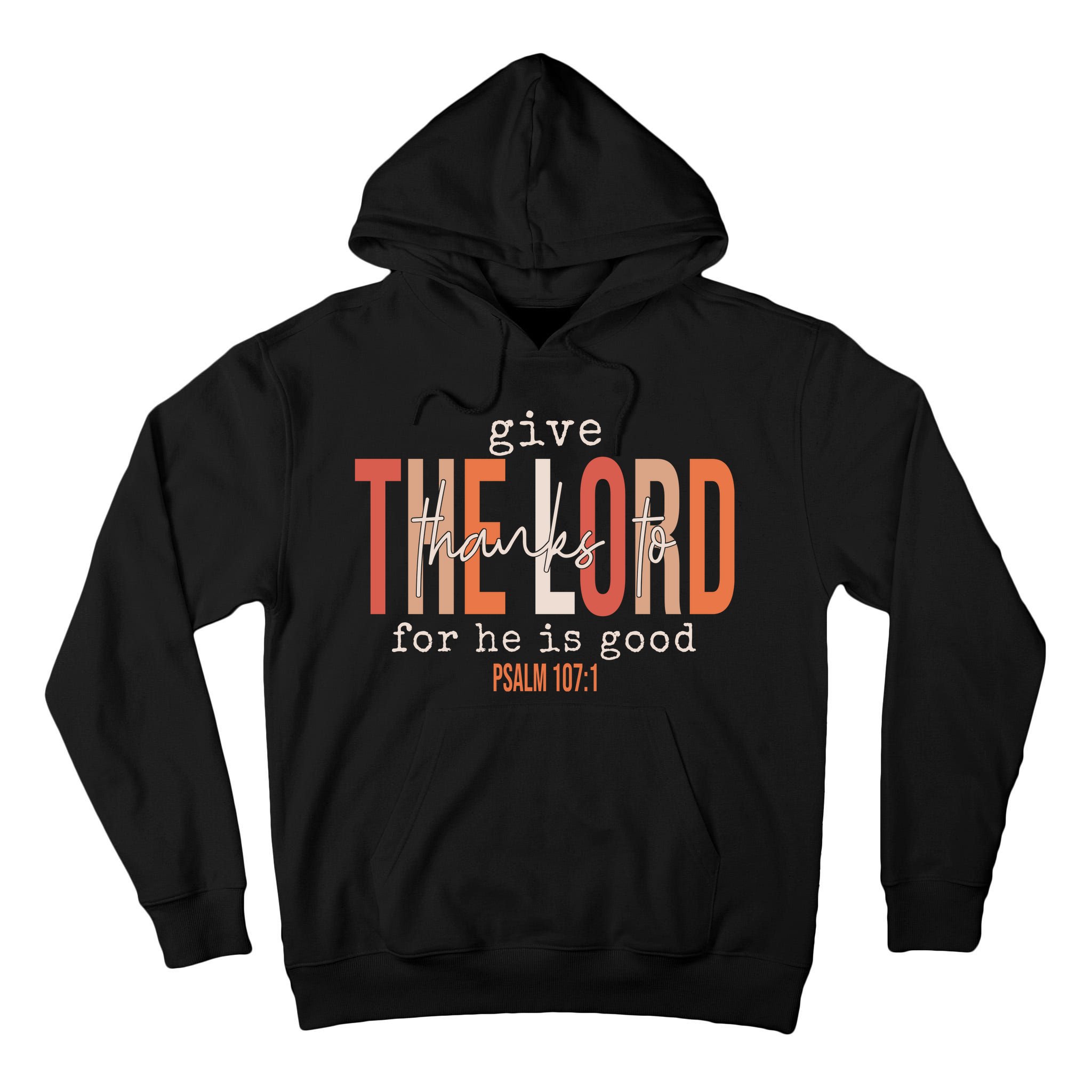 Give Thanks To The Lord For He Is Good Thanksgiving Christian Tall Hoodie