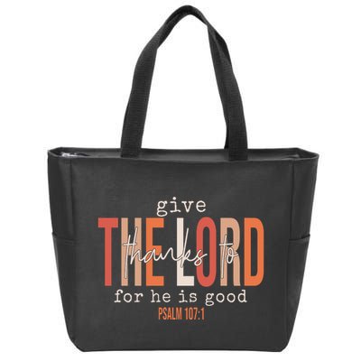 Give Thanks To The Lord For He Is Good Thanksgiving Christian Zip Tote Bag