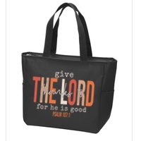 Give Thanks To The Lord For He Is Good Thanksgiving Christian Zip Tote Bag