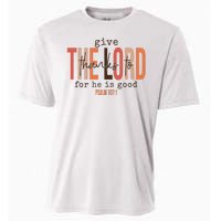 Give Thanks To The Lord For He Is Good Thanksgiving Christian Cooling Performance Crew T-Shirt