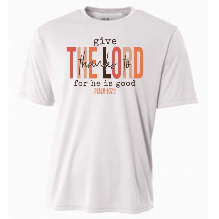 Give Thanks To The Lord For He Is Good Thanksgiving Christian Cooling Performance Crew T-Shirt