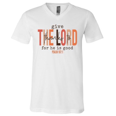 Give Thanks To The Lord For He Is Good Thanksgiving Christian V-Neck T-Shirt