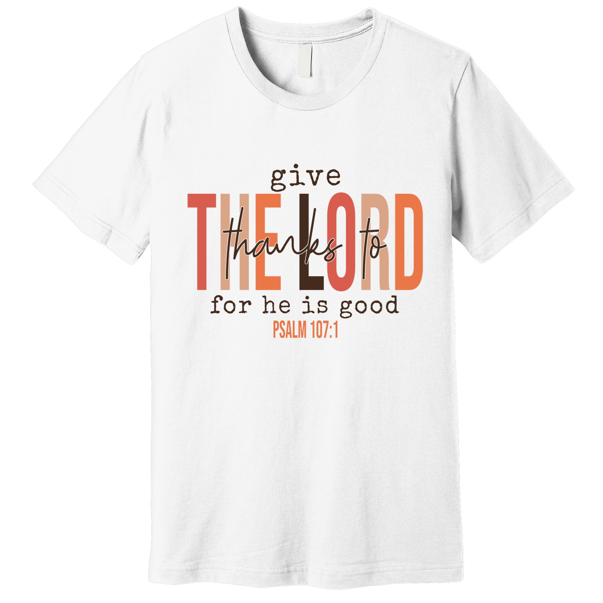 Give Thanks To The Lord For He Is Good Thanksgiving Christian Premium T-Shirt