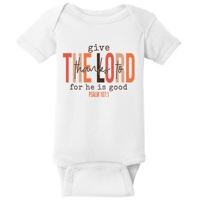 Give Thanks To The Lord For He Is Good Thanksgiving Christian Baby Bodysuit