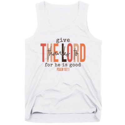 Give Thanks To The Lord For He Is Good Thanksgiving Christian Tank Top