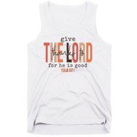 Give Thanks To The Lord For He Is Good Thanksgiving Christian Tank Top