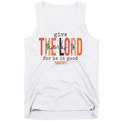 Give Thanks To The Lord For He Is Good Thanksgiving Christian Tank Top