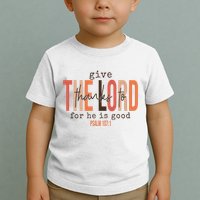 Give Thanks To The Lord For He Is Good Thanksgiving Christian Toddler T-Shirt