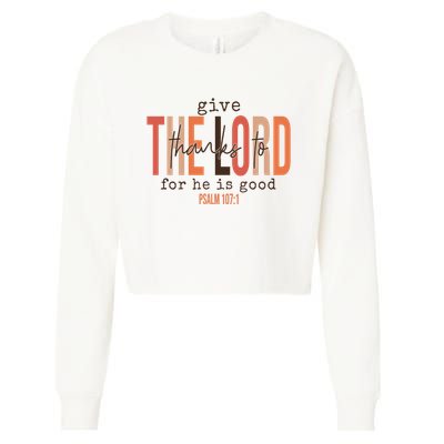 Give Thanks To The Lord For He Is Good Thanksgiving Christian Cropped Pullover Crew