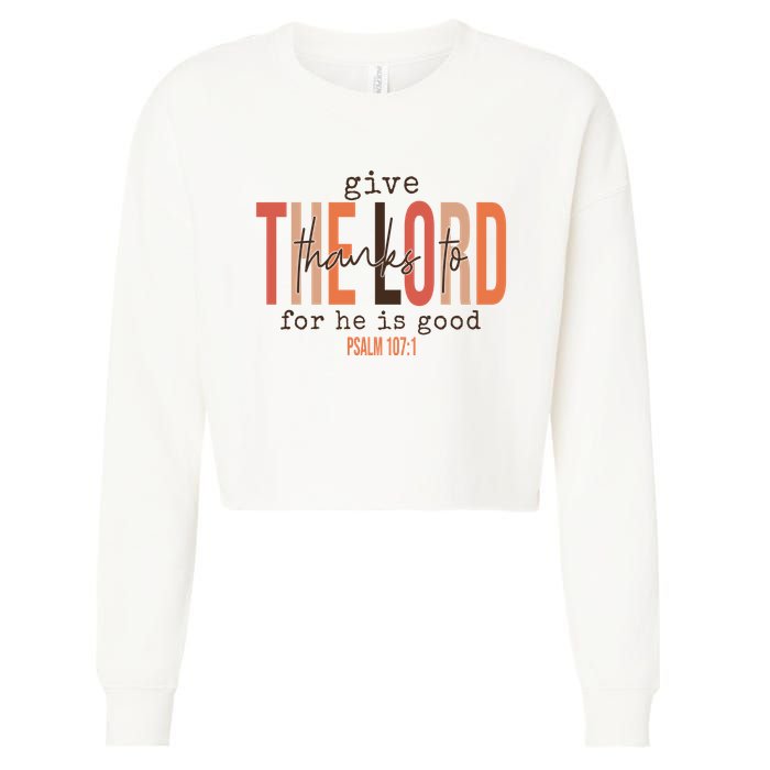 Give Thanks To The Lord For He Is Good Thanksgiving Christian Cropped Pullover Crew