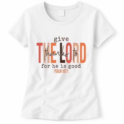 Give Thanks To The Lord For He Is Good Thanksgiving Christian Womens T-Shirt