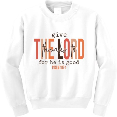 Give Thanks To The Lord For He Is Good Thanksgiving Christian Kids Sweatshirt
