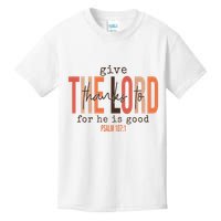 Give Thanks To The Lord For He Is Good Thanksgiving Christian Kids T-Shirt