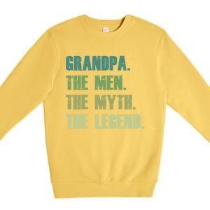 Grandpa The The Myth The Legend Fathers Day Gift Premium Crewneck Sweatshirt