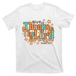 Give Thanks To The Lord For He Is Good Thanksgiving Jesus T-Shirt