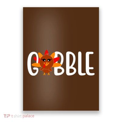 Gobble Turkey Thanksgiving Poster