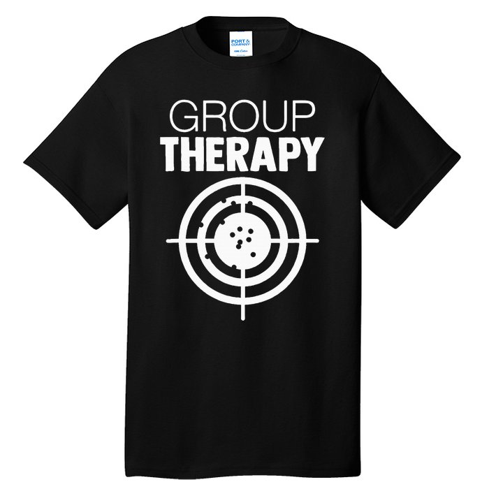 Group Therapy Target Practice Shooting Range Humor Gun Lover Tall T-Shirt