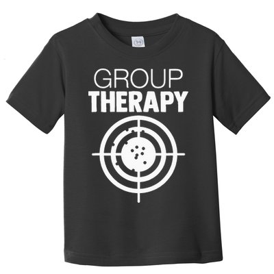 Group Therapy Target Practice Shooting Range Humor Gun Lover Toddler T-Shirt