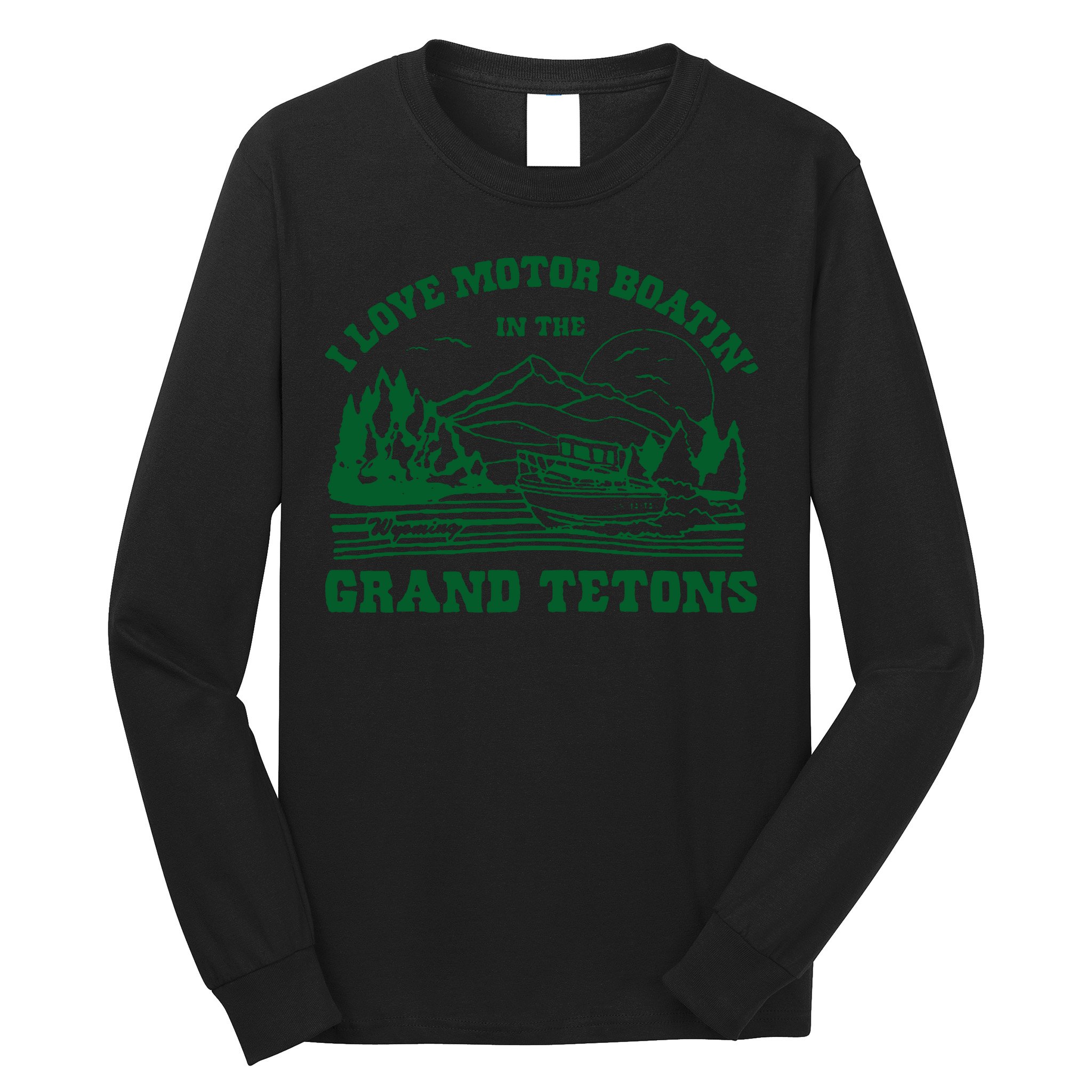 Grand Tetons T Shirt Vintage Wyoming Shirt I Love Motor Boating In The Grand Tetons Long Sleeve Shirt