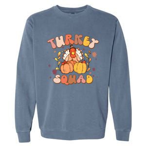 Groovy Thanksgiving Turkey Squad Retro Turkey Day Funny Gift Garment-Dyed Sweatshirt