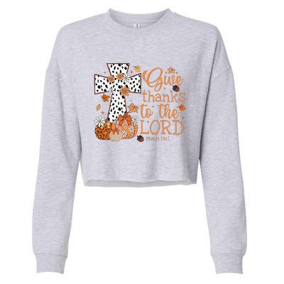 Give Thanks To The Lord Jesus Cross Pumpkin Thanksgiving Cropped Pullover Crew