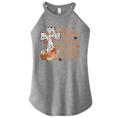 Give Thanks To The Lord Jesus Cross Pumpkin Thanksgiving Women’s Perfect Tri Rocker Tank